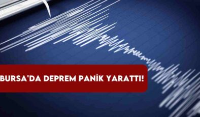 Bursa’da Deprem Panik Yarattı!