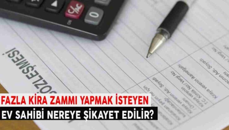 Zam yapanlar nereye şikayet edilir? Haksız kira artışı nereye şikayet edilir?