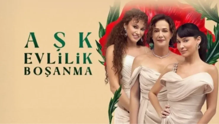 Aşk, Evlilik, Boşanma Dizisi Final Yapıyor