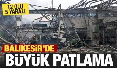 Balıkesir Karesi’de Fabrikada Meydana Gelen Patlama: 12 Ölü, 4 Yaralı