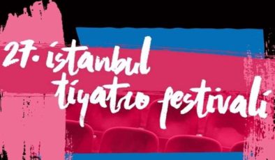 27. İstanbul Tiyatro Festivali Başlıyor