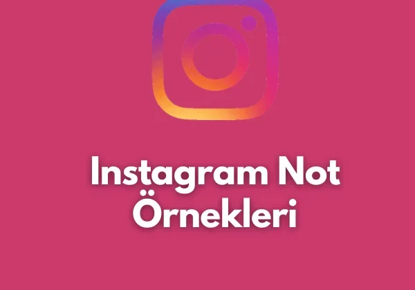 İnstagram Not Sözler En Güzel ve Kısa Olanlar!