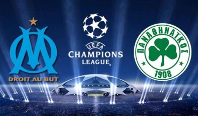 UEFA Şampiyonlar Ligi 3. Eleme Turu: Marsilya – Panathinaikos Maçı